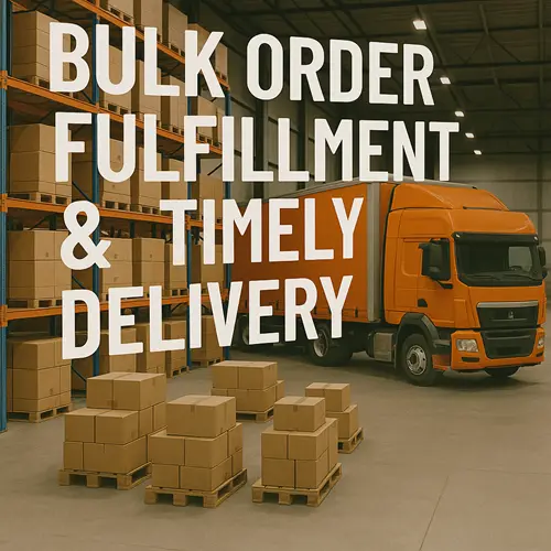 Bulk Order Fulfillment & Timely Delivery